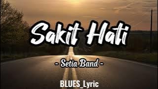 Setia Band - SAKIT HATI (Asmara 2) - lirik lagu