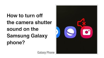 How to turn off the camera shutter sound on the Samsung Galaxy phone?