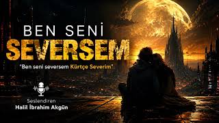 BEN SENİ SEVERSEM KÜRTÇE SEVERİM - REZAN FARKİN SİİRİ