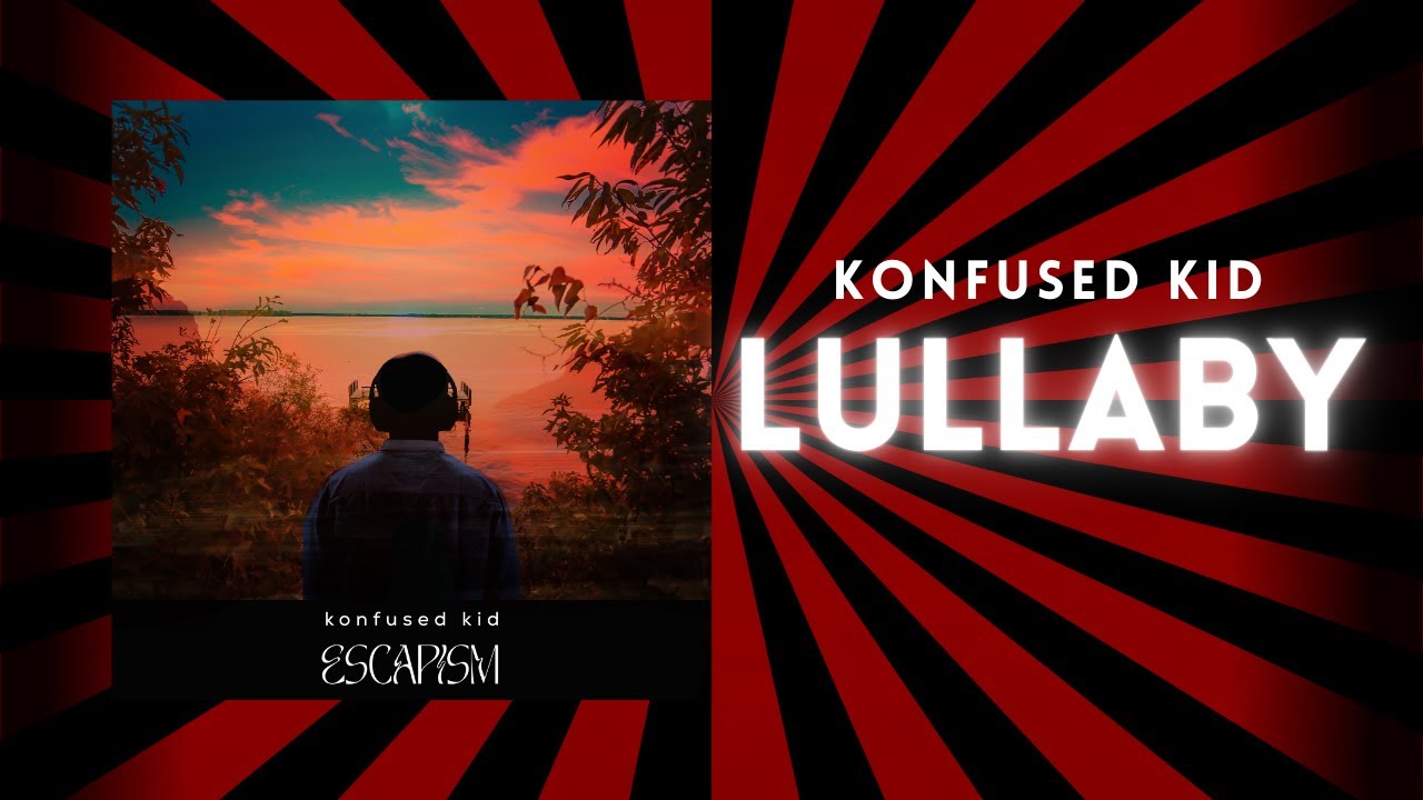 Watch Konfused kid - Lullaby on YouTube Watch Konfused kid - Lullaby on YouTube