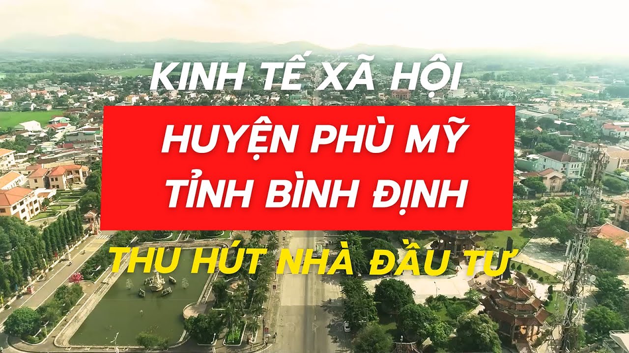 Huyện Phù Mỹ, tỉnh Bình Định: Vùng đất kinh tế phát triển, thu hút nhà đầu tư