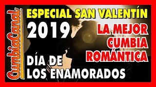 🔵 CUMBIAS ROMÁNTICAS ❤️ Especial Día de Los Enamorados SAN VALENTÍN 2019 ❤️