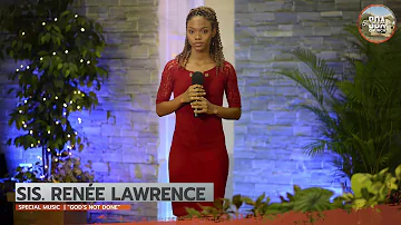 Sis Renée Lawrence | God's Not Done