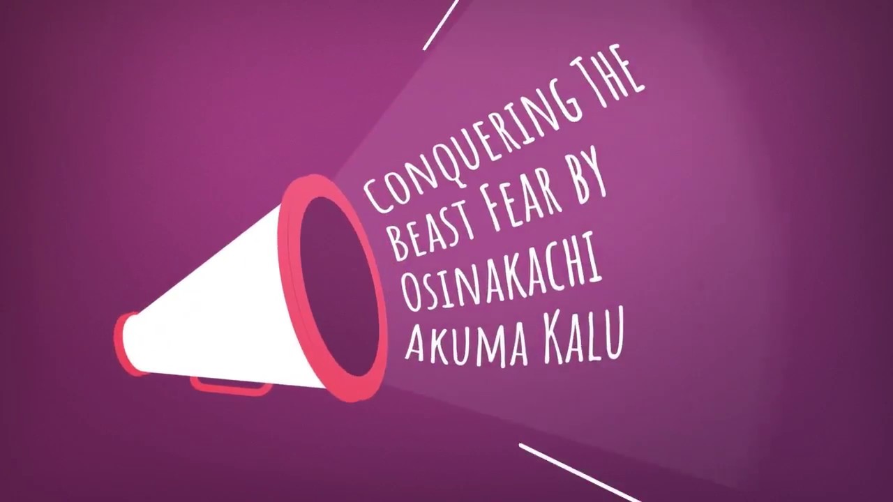 Conquering The Beast Fear A Philosophical Cum Psychological Approach By Osinakachi Akuma Kalu -