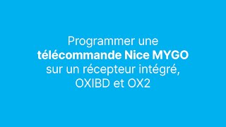 Comment programmer sa télécommande NICE MyGO 
