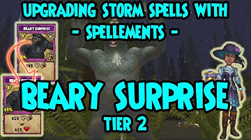 Wizard101: 🐻UPGRADING Storm SPELLS With SPELLEMENTS - BEARY SURPRISE - Tier 2🐻