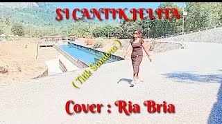 SI CANTIK JELITA _( TITIK SANDORA)#COVER : RIA BRIA