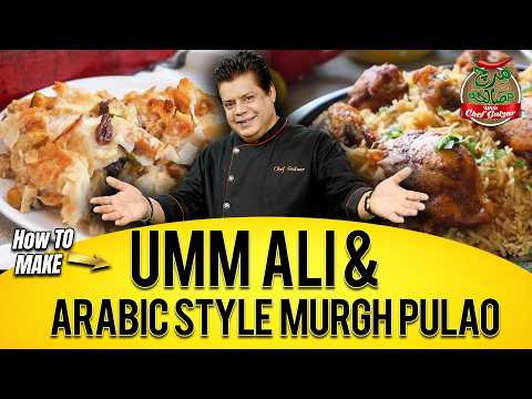 How To Make Arabic-Style Murgh Pulao & Umm Ali | Mirch Masala | Chef Gulzar | GTV Foods