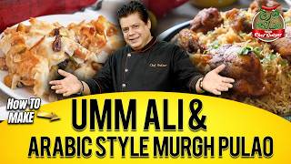 How To Make Arabic-Style Murgh Pulao & Umm Ali | Mirch Masala | Chef Gulzar | GTV Foods