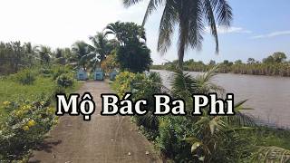 Thăm mộ Bác Ba Phi ở Cà Mau.