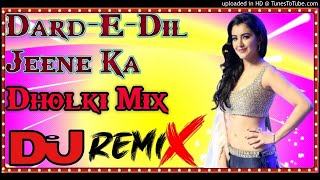 Dard-E-Dil Jeene Ka Dj Remix | Mere Dil Me Kasak Si Uthti Hai| Hard Dholki Mix| Dj Shiva |
