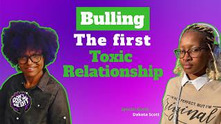 Bullying: The First Toxic Relationship
