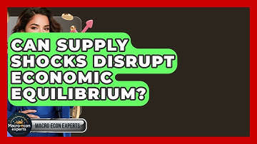 Can Supply Shocks Disrupt Economic Equilibrium? - Macroecon Experts
