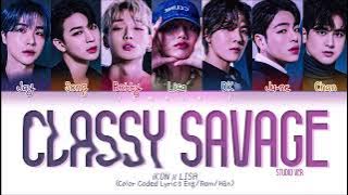 [Studio Ver.] iKON x LISA Classy Savage Lyrics (Color Coded Lyrics Eng/Rom/Han)