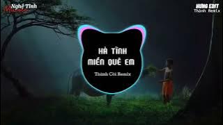 Hà Tĩnh Miền Quê Em Remix | Nghệ Tĩnh Music.