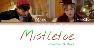 Haechan(NCT) ft. Mark(NCT) - Mistletoe Lyrics