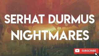 Serhat Durmus - Nightmares [Bass Boosted] Resimi