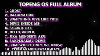 TOPENG OS FULL ALBUM TERBARU - GHOST | IMAGINATION | SOMETHING JUST LIKE THIS | VIRAL TIKTOK