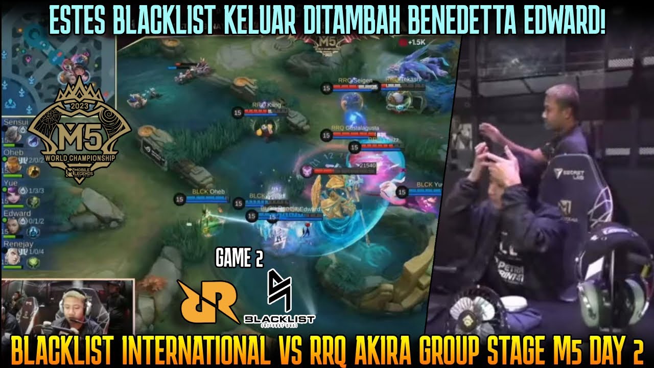 estes-blacklist-keluar-x-benedetta-edward-game-2-blacklist-vs-rrq-m5