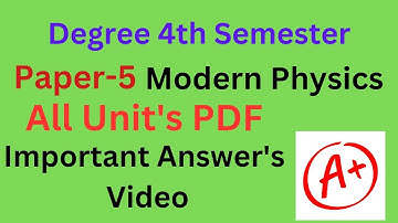 #degree 4th Sem Physics Paper-5 *Modern Physics* Important Answer