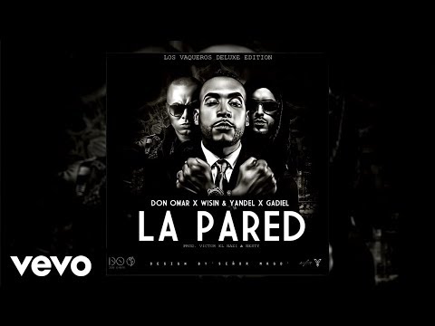 Don Omar, Wisin & Yandel, Gadiel - La Pared