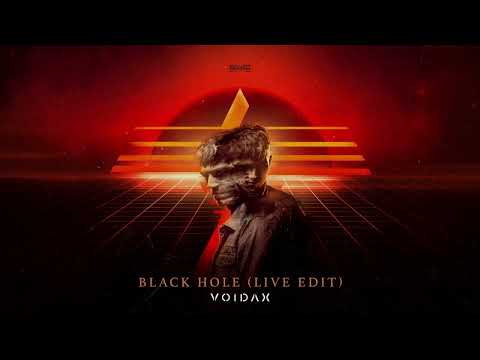 Voidax - Black Hole (Live Edit) (OUT NOW)