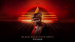 Voidax - Black Hole (Live Edit) (OUT NOW) @roughstatemusic