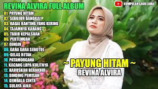 REVINA ALVIRA - PAYUNG HITAM , SEBUJUR BANGKAI || DANGDUT LAWAS FULL ALBUM TERBARU 2025