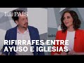 DEBATE #4M | Los RIFIRRAFES entre AYUSO e IGLESIAS