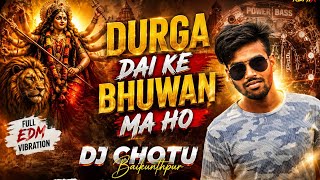 Durga Dai ke Bhuwan ma ho Cg Song Remix DJ ChoTu Baikunthpur x Dj pramod patna 