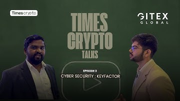 Timescrypto Talks EP 3  : Cybersecurity | Interview with KEYFACTOR | GITEX Global 2025 Dubai