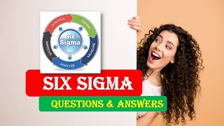 Six Sigma Interview Questions and Answers | Top Six Sigma Interview Questions | Six Sigma Q&A
