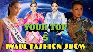 YOUR TOP 5 INAUL FASHION SHOW  SA MISS UNIVERSE PHILIPPINES 2024