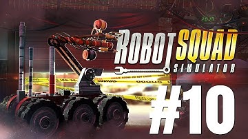 Robot Squad Simulator 2017 Gameplay Walkthrough Part 10 - No Commentary [PC]