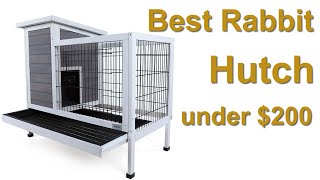 Best Rabbit Hutch under $200