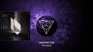 Deeparture - The Self (Original Mix)