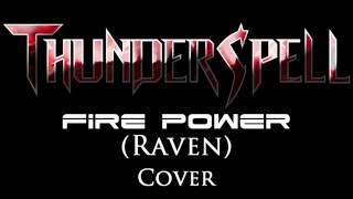 THUNDERSPELL - Fire Power / Raven Cover ( Video Music)