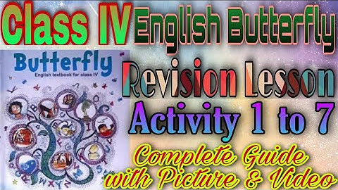CLASS IV BUTTERFLY REVISION LESSON ACTIVITY 1 TO 7 #educationplanetsm #english_butterfly_class_4