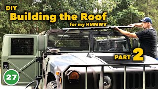 DIY Building my HMMWV Roof - Part 2 of 3
