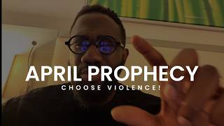 Prophecy For April The Lord Says Violence