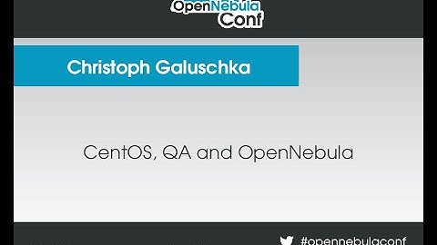 OpenNebula Conf 2014 | CentOS, QA and OpenNebula - Christoph Galuschka