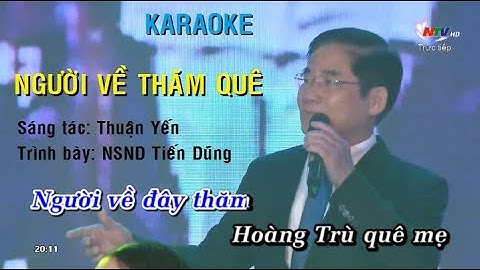 Người Về Thăm Quê (Thuận Yến) - NSND Tiến Dũng - CT Tết vì người nghèo 2022 - KARAOKE FULL BEAT