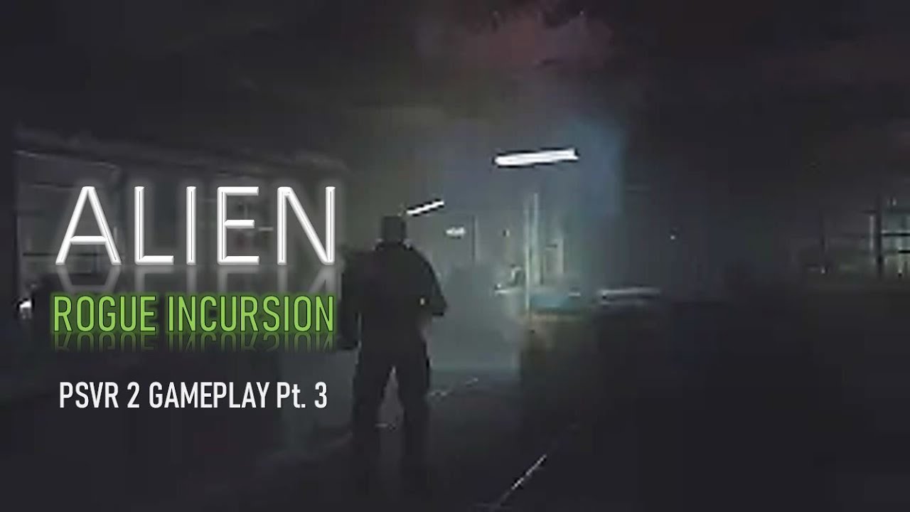 Alien: Rogue Incursion | PSVR 2 | Gameplay 3 - YouTube