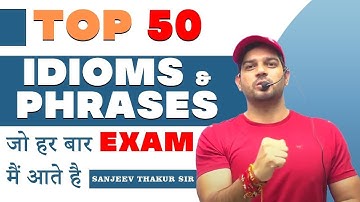 Most important Idioms and Phrases | 2023 | SSC II DEFENCE II BANKING by SANJEEV THAKUR SIR