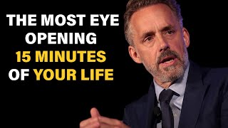 The Most Eye Opening 15 Minutes Of Your Life | Jordan Peterson Motivation | MOTIVATION MINDPOWERS