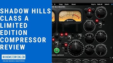 Shadow Hills Class A Limited Edition Compressor Reveiw