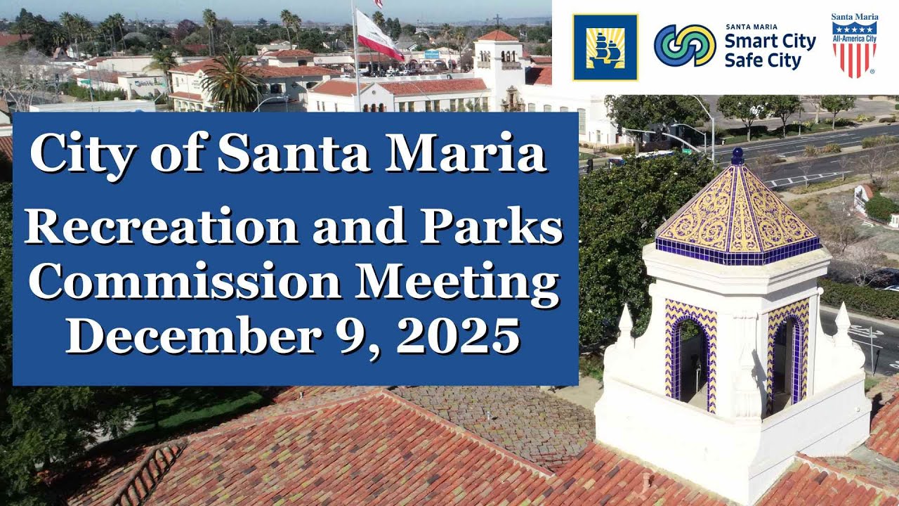 Maria 2 Rec Santa Maria Recreation and Parks Commission - December 9, 2025 Meeting ...