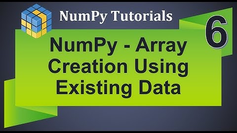 Machine Learning Tutorial Python NumPy : 6. Array Creation using Existing Data