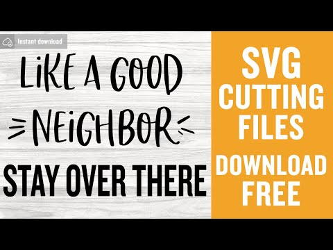 Quarantine Like A Good Neighbor Svg Free Cutting Files for Cricut Free Download