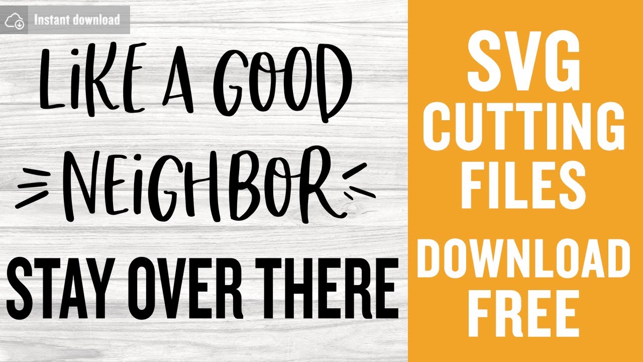 Download Quarantine Like A Good Neighbor Svg Free Cutting Files For Cricut Free Download Youtube
